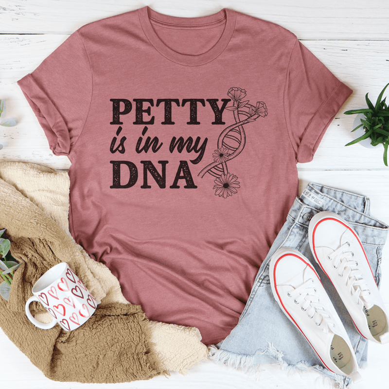 Petty Is In My DNA Tee Mauve / S Peachy Sunday T-Shirt