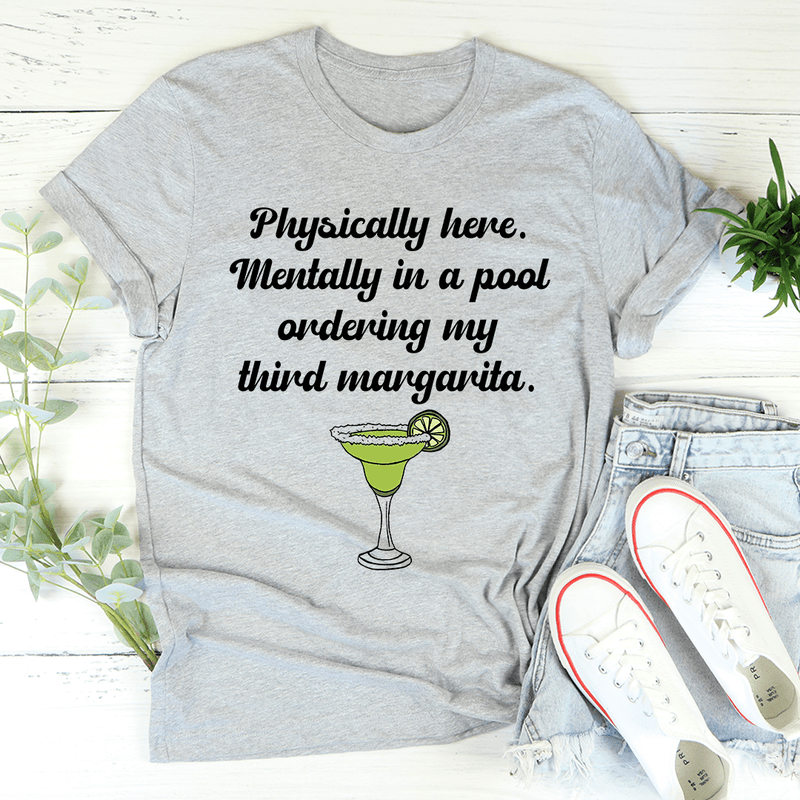 Physically Here Mentally In A Pool Ordering My Third Margarita Tee Athletic Heather / S Peachy Sunday T-Shirt