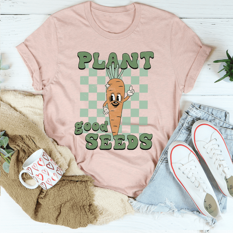 Plant Good Seeds Tee Peachy Sunday T-Shirt