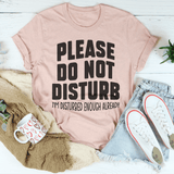 Please Do Not Disturb Tee Peachy Sunday T-Shirt