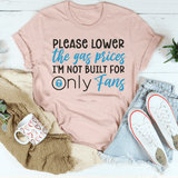 Please Lower The Gas Prices Tee Peachy Sunday T-Shirt