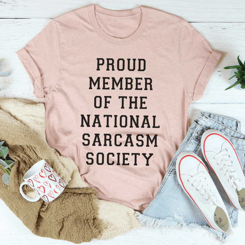Proud Member Of The National Sarcasm Society Tee Heather Prism Peach / S Peachy Sunday T-Shirt
