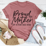 Proud Mother Of A Few Bad Kids Tee Peachy Sunday T-Shirt