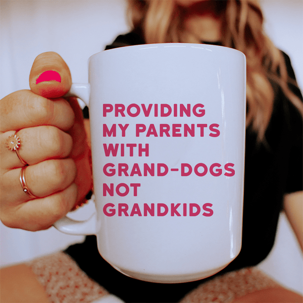 Providing My Parents With Grand-Dogs Ceramic Mug 15 oz White / One Size CustomCat Drinkware T-Shirt