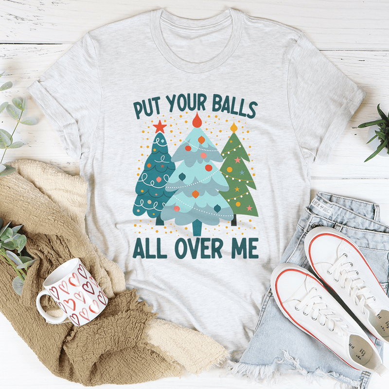 Put Your Balls All Over Me Christmas Tree Tee Ash / S Peachy Sunday T-Shirt