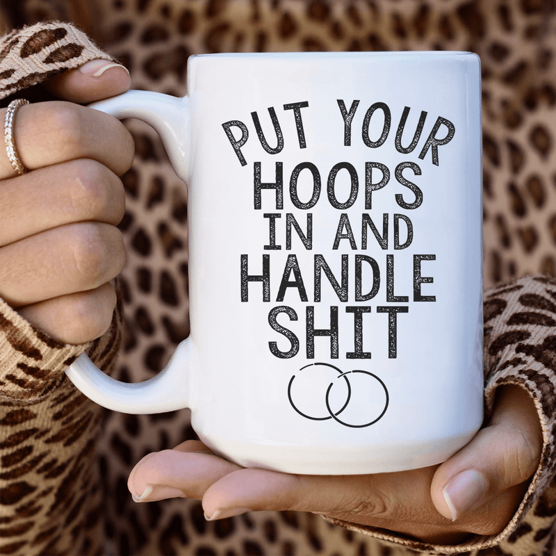 Put Your Hoops In Ceramic Mug 15 oz White / One Size CustomCat Drinkware T-Shirt