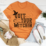 Quit Your Witching Tee Burnt Orange / S Peachy Sunday T-Shirt