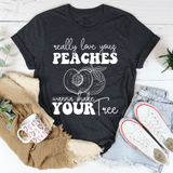 Really Love Your Peaches Tee Dark Grey Heather / S Peachy Sunday T-Shirt