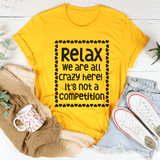 Relax We Are All Crazy Here Tee Mustard / S Peachy Sunday T-Shirt