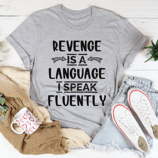 Revenge Is A Language I Speak Fluently Tee Athletic Heather / S Peachy Sunday T-Shirt