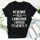 Revenge Is A Language I Speak Fluently Tee Black Heather / S Peachy Sunday T-Shirt