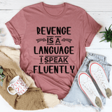 Revenge Is A Language I Speak Fluently Tee Mauve / S Peachy Sunday T-Shirt