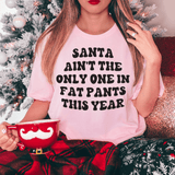 Santa Ain't The Only One In Fat Pants This Year Tee Pink / S Peachy Sunday T-Shirt