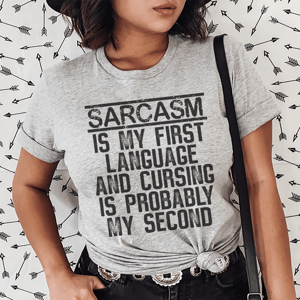 Sarcasm Is My First Language And Cursing Is Probably My Second Tee Athletic Heather / S Peachy Sunday T-Shirt