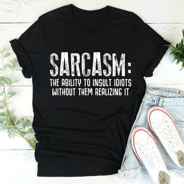 Sarcasm The Ability To Insult Idiots Without Them Realizing It Tee Black Heather / S Peachy Sunday T-Shirt