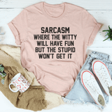 Sarcasm Where The Witty Will Have Fun Tee Heather Prism Peach / S Peachy Sunday T-Shirt
