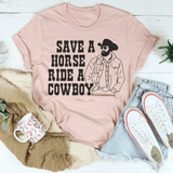 Save A Horse Ride A Cowboy Tee Peachy Sunday T-Shirt
