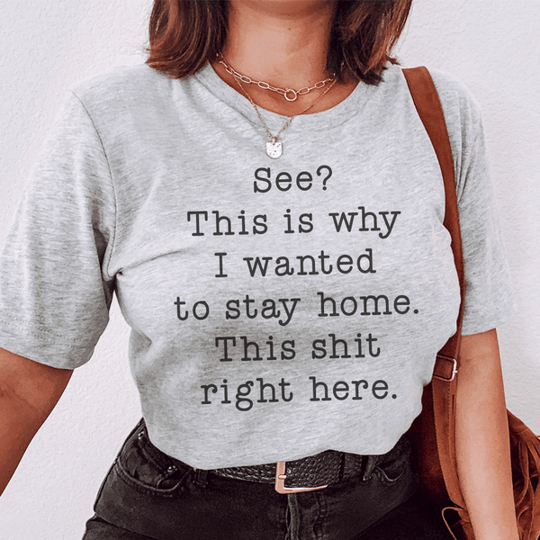 See This Is Why I Wanted To Stay Home Tee Athletic Heather / S Peachy Sunday T-Shirt