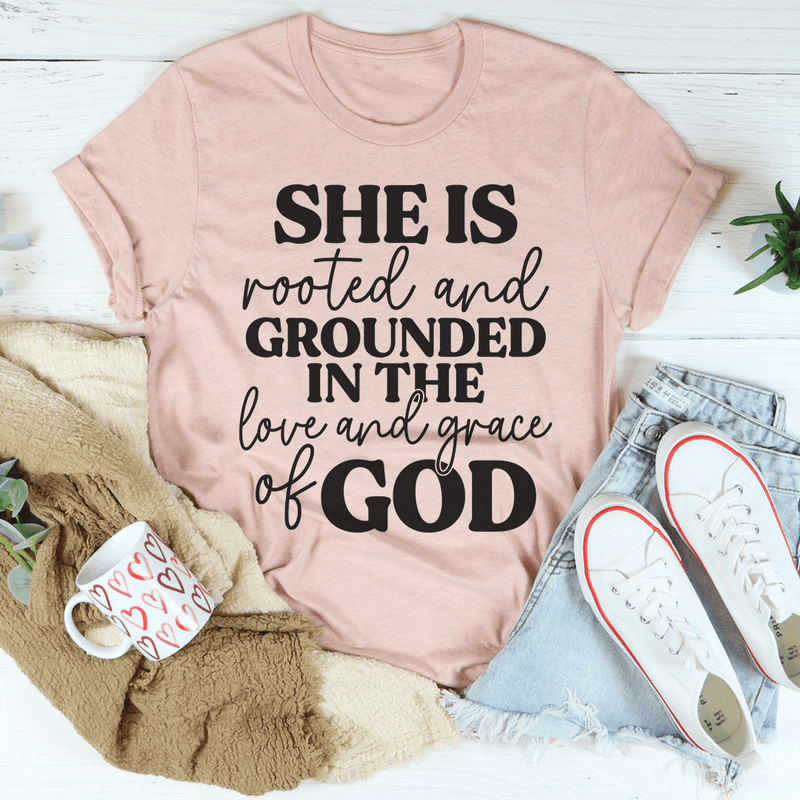 She Is Rooted And Grounded In The Love And Grace Of God Tee Heather Prism Peach / S Peachy Sunday T-Shirt