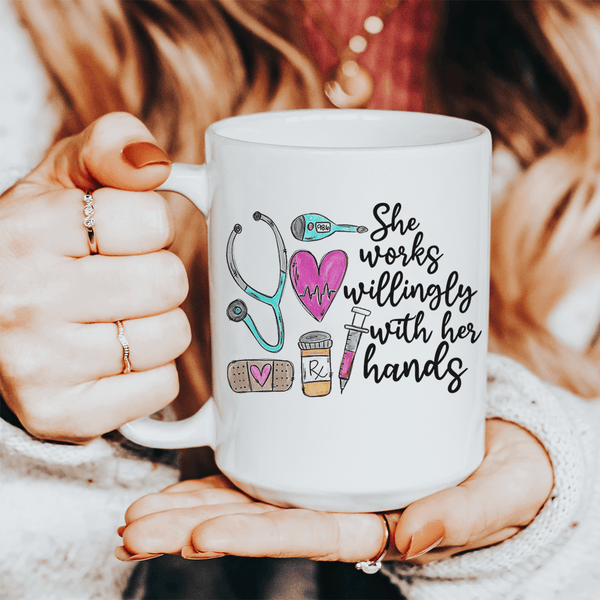 She Works Willingly With Her Hands Ceramic Mug 15 oz White / One Size CustomCat Drinkware T-Shirt