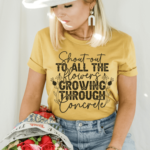 Shout Out To All The Flowers Growing Through Concrete Tee Mustard / S Peachy Sunday T-Shirt