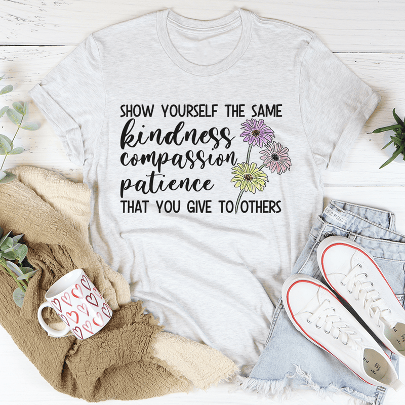 Show Yourself The Same Kindness That You Give To Others Tee White / S Peachy Sunday T-Shirt