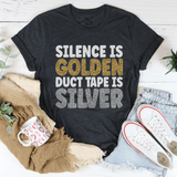 Silence Is Golden Duct Tape Is Silver Tee Dark Grey Heather / S Peachy Sunday T-Shirt