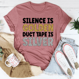 Silence Is Golden Duct Tape Is Silver Tee Mauve / S Peachy Sunday T-Shirt