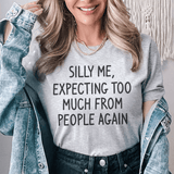 Silly Me Expecting Too Much From People Again Tee Athletic Heather / S Peachy Sunday T-Shirt