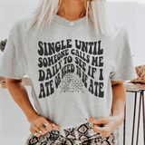 Single Until Someone Calls Me Daily To See If I Ate Tee Peachy Sunday T-Shirt