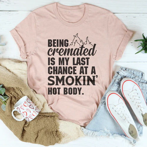Smokin' Hot Body Tee Sweatshirt
