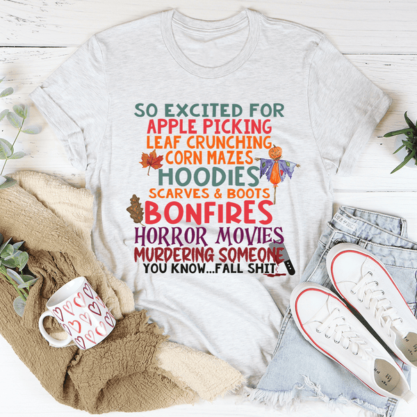 So Excited For Apple Picking Leaf Crunching Corn Mazes Tee Ash / S Peachy Sunday T-Shirt