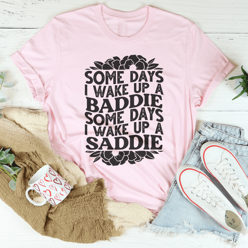 Some Days A Baddie Some Days A Saddie Tee Pink / S Peachy Sunday T-Shirt