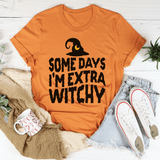 Some Days I'm Extra Witchy Tee Burnt Orange / S Peachy Sunday T-Shirt
