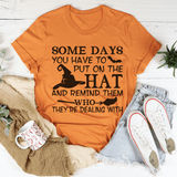 Some Days You Have To Put On The Hat Tee Burnt Orange / S Peachy Sunday T-Shirt