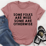 Some Folks Are Wise Some Are Otherwise Tee Mauve / S Peachy Sunday T-Shirt