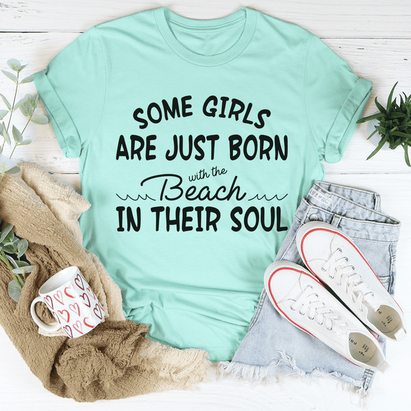 Some Girls Are Just Born With The Beach In Their Soul Tee Heather Mint / S Peachy Sunday T-Shirt