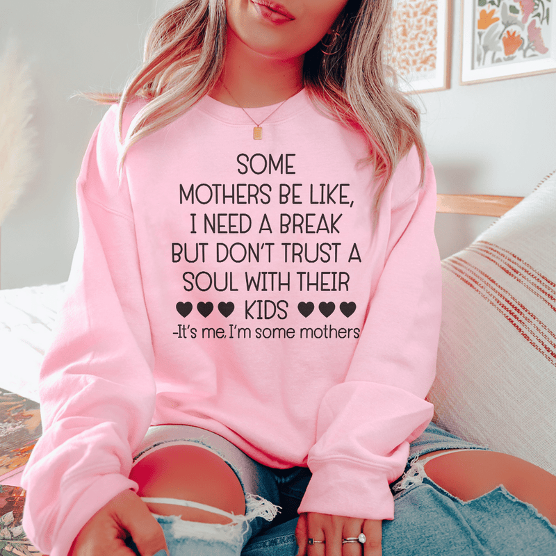 Some Mothers Be Like Sweatshirt Light Pink / S Peachy Sunday T-Shirt