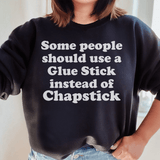 Some People Should Use Glue Stick Instead Of Chapstick Sweatshirt Peachy Sunday T-Shirt