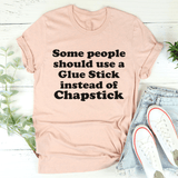 Some People Should Use Glue Stick Instead Of Chapstick Tee Heather Prism Peach / S Peachy Sunday T-Shirt