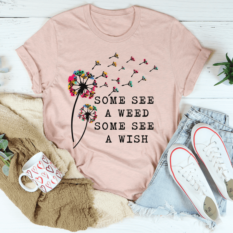 Some See A Weed Some See A Wish Tee Heather Prism Peach / S Peachy Sunday T-Shirt