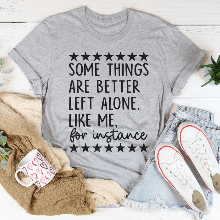 Better Left Alone Graphic Tee and Sweatshirt