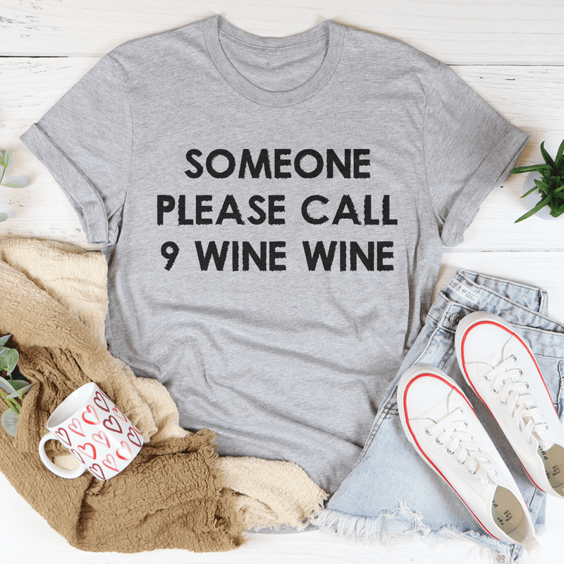 Someone Please Call 9 Wine Wine Tee Athletic Heather / S Peachy Sunday T-Shirt