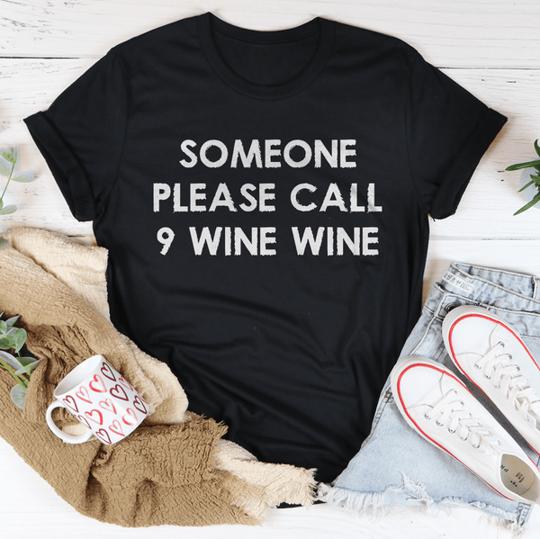 Someone Please Call 9 Wine Wine Tee Black Heather / S Peachy Sunday T-Shirt