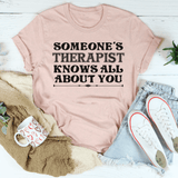 Someone's Therapist Knows All About You Tee Heather Prism Peach / S Peachy Sunday T-Shirt