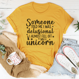 Someone Told Me I Was Delusional Tee Mustard / S Peachy Sunday T-Shirt
