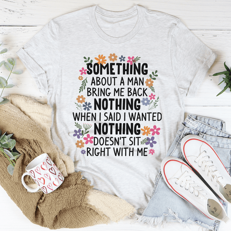 Something About A Man Tee Ash / S Peachy Sunday T-Shirt
