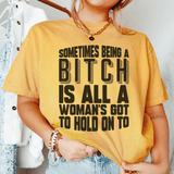 Sometimes Being A Bitch Is All A Woman's Got To Hold On To Mustard / S Peachy Sunday T-Shirt