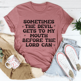 Sometimes The Devil Gets To My Mouth Before The Lord Can Tee Mauve / S Peachy Sunday T-Shirt