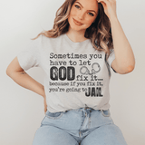 Sometimes You Have To Let God Fix It Tee Athletic Heather / S Peachy Sunday T-Shirt